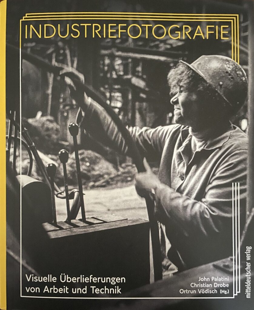 Buchcover „Industriefotografie – Visuelle Überlieferungen von Arbeit und Technik“, Mitteldeutscher Verlag 2026